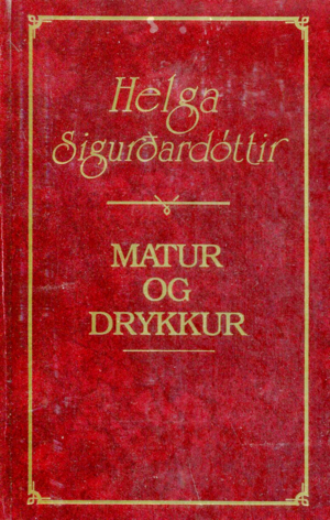 Icelandic Old Cook Books - Matur og Drykkur By Helga Sigurðardóttir, published 1947.png